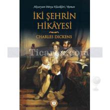 İki Şehrin Hikayesi | Charles Dickens