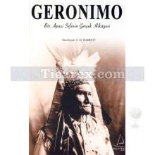 Geronimo | Bir Apaçi Şefinin Gerçek Hikayesi | S. M. Barrett