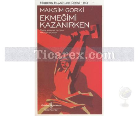 Ekmeğimi Kazanırken | Maksim Gorki - Resim 1
