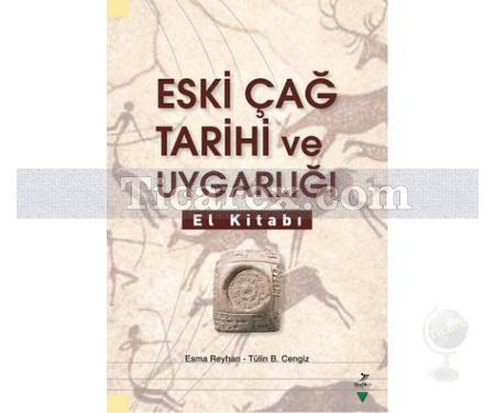 Eski Çağ Tarihi ve Uygarlığı El Kitabı | Esma Reyhan, Tülin B. Cengiz - Resim 1