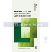 Kalkınma Sürecinde Çalışma Ekonomisi Üzerine Düşünceler | Kolektif