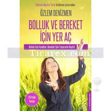 Bolluk ve Bereket İçin Yer Aç | Özlem Denizmen