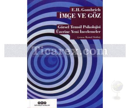 İmge ve Göz | Görsel Temsil Psikolojisi Üzerine Yeni İncelemeler | E. H. Gombrich - Resim 1
