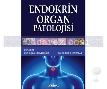 Endokrin Organ Patolojisi | Cenk Sökmensüer, Serpil Dizbaysak - Resim 1
