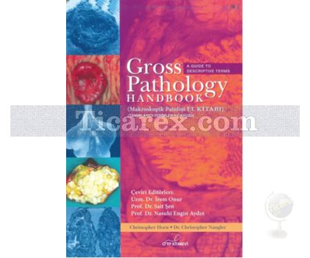 Gross Pathology Handbook | Makroskopik Patoloji El Kitabı | Christopher Horn, Christopher Naugler, Sait Şen - Resim 1