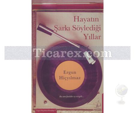 Hayatın Şarkı Söylediği Yıllar | Ergun Hiçyılmaz - Resim 1