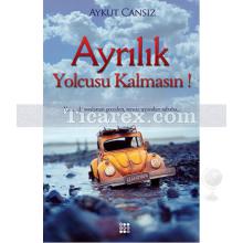 ayrilik_yolcusu_kalmasin