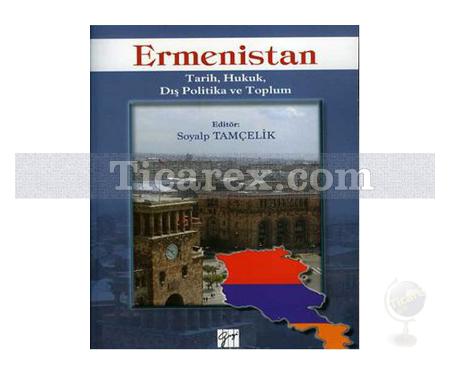Ermenistan | Tarih, Hukuk, Dış Politika ve Toplum | Kolektif - Resim 1