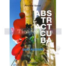 Abstract Cuba | Suat Akdemir