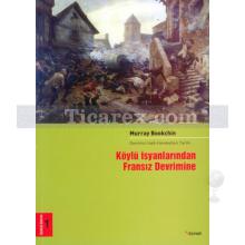 Köylü İsyanlarından Fransız Devrimine | Devrimci Halk Hareketleri Tarihi 1 | Murray Bookchin