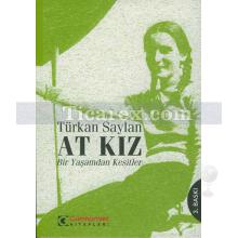 At Kız | Bir Yaşamdan Kesitler | Türkan Saylan