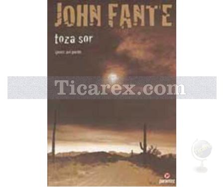 Toza Sor | John Fante - Resim 1
