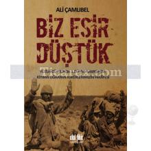 Biz Esir Düştük | Ali Çamlıbel