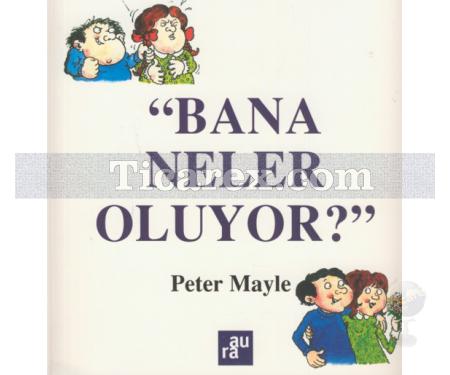 Bana Neler Oluyor? | Peter Mayle - Resim 1