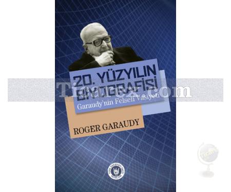 20. Yüzyılın Biyografisi | Garaudy' nin Felsefi Vasiyeti | Roger Garaudy - Resim 1