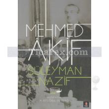 Mehmet Akif | Süleyman Nazif