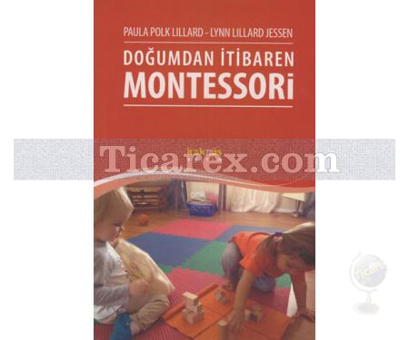Doğumdan İtibaren Montessori | Paula Polk Lillard, Lynn Lillard Jessen - Resim 1