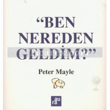 Ben Nereden Geldim? | Peter Mayle