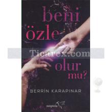 Beni Özle Olur Mu? | Berrin Karapınar