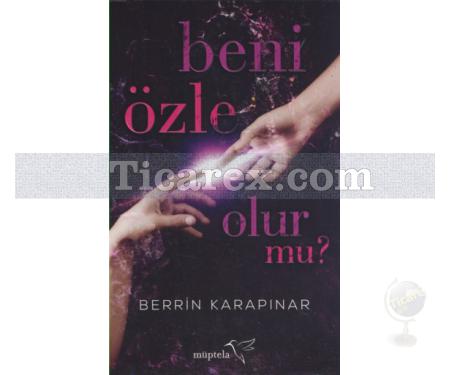 Beni Özle Olur Mu? | Berrin Karapınar - Resim 1