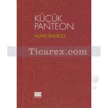 Küçük Panteon | Alain Badiou