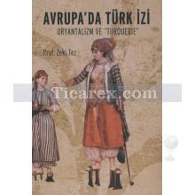 Avrupa'da Türk İzi | Oryantalizm ve Turquerie | Zeki Tez