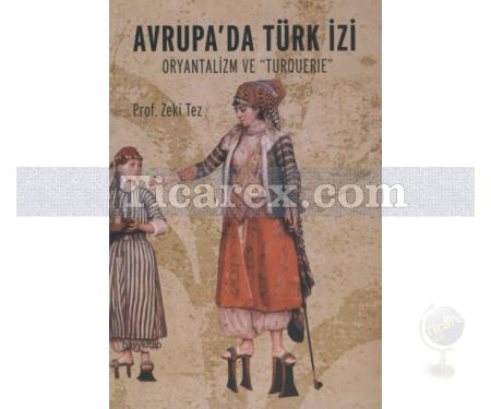 Avrupa'da Türk İzi | Oryantalizm ve Turquerie | Zeki Tez - Resim 1