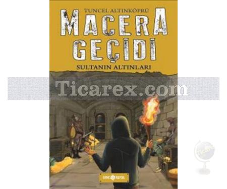 Macera Geçidi - Sultanın Altınları | ( Ciltli ) | Tuncel Altınköprü - Resim 1