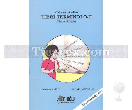 Yüksekokullar Tıbbi Terminoloji Ders Kitabı | H. Gül Hatipoğlu, Sebahat Ekinci - Resim 1