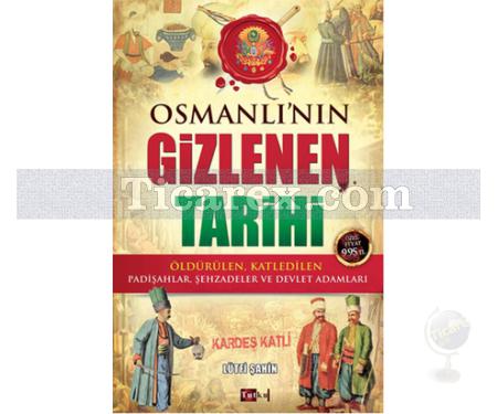 Osmanlı'nın Gizlenen Tarihi | Lütfi Şahin - Resim 1