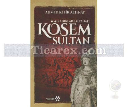 Kösem Sultan | Ahmed Refik Altınay - Resim 1