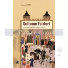 Sultanın Esirleri | İstanbul'da Bir Esir Kampı - 1715 | Cemal Çetin
