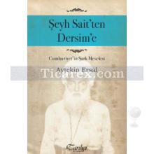 Şeyh Sait'ten Dersim'e | Cumhuriyet'in Şark Meselesi | Aytekin Ersal