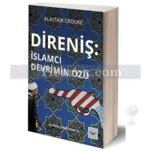 Direniş | İslamcı Devrimin Özü | Alastair Crooke