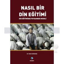 Nasıl Bir Din Eğitimi | Din Eğitiminde Peygamber Modeli | Vehbi Karataş