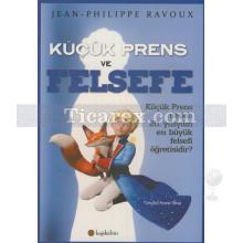 Küçük Prens ve Felsefe | Jean Philippe Ravoux