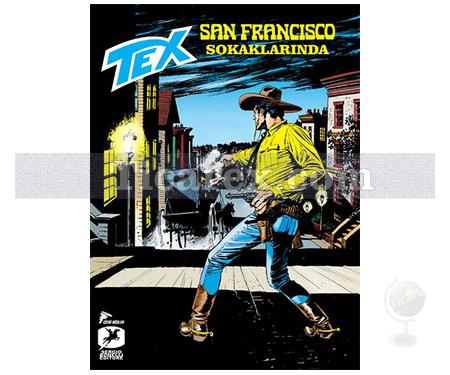 Tex Sayı: 18 - San Francisco Sokaklarında - Sisler Adası - Yuma Mahkumu | Mauro Boselli - Resim 1