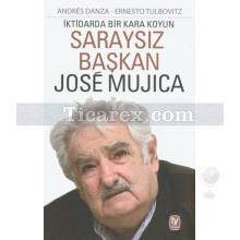 Saraysız Başkan Jose Mujica | Andres Danza, Ernesto Tulbovitz
