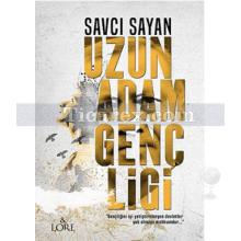 Uzun Adam Gençliği | Savcı Sayan