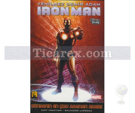 Yenilmez Demir Adam Iron Man Cilt: 3 | Dünyanın En Çok Aranan Adamı | Matt Fraction - Resim 1