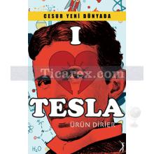 I Love Tesla | Cesur Yeni Dünyada | Ürün Dirier