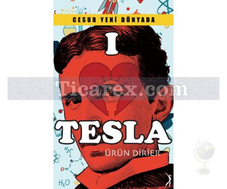 I Love Tesla | Cesur Yeni Dünyada | Ürün Dirier - Resim 1