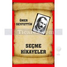 Seçme Hikayeler | Ömer Seyfettin