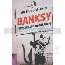 Banksy | Duvarın Ardındaki Adam | Will Ellsworth-Jones