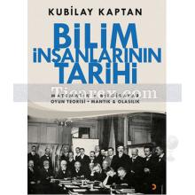 Bilim İnsanlarının Tarihi | Kubilay Kaptan