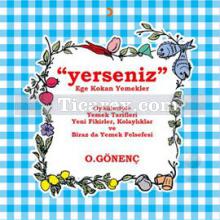 Yerseniz | Ege Kokan Yemekler | O. Gönenç