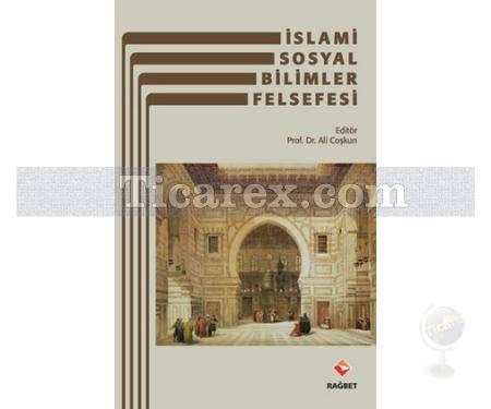 İslami Sosyal Bilimler Felsefesi | Ali Coşkun - Resim 1