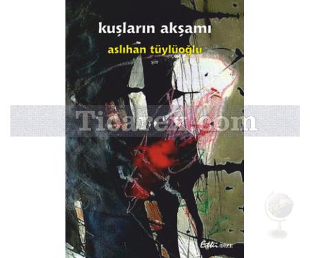 Kuşların Akşamı | Aslıhan Tüylüoğlu - Resim 1