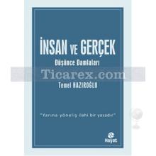 İnsan ve Gerçek | Düşünce Damlaları | Temel Hazıroğlu