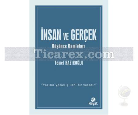 İnsan ve Gerçek | Düşünce Damlaları | Temel Hazıroğlu - Resim 1